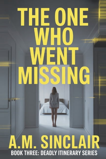 Deadly Itinerary Series: Psychological T The One Who Went Missing: A gripping psychological thriller about a perfect vacation and a deadly secret., Book 3, (Paperback)