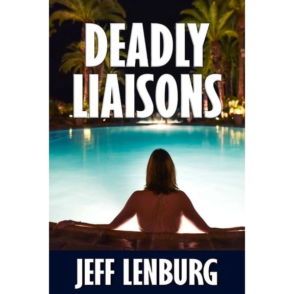 Deadly Liaisons (Paperback)