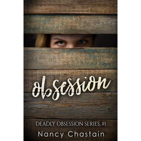 Deadly Obsession Obsession, Book 1, (Paperback)