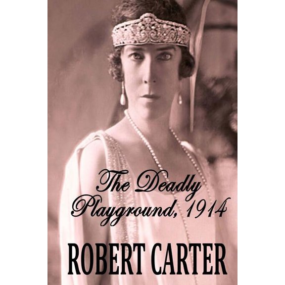 Deadly Playground 1914 : The Barrington Quintet Volume 1