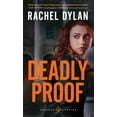 thumbnail image 1 of Deadly Proof (Hardcover) by Rachel Dylan, 1 of 1