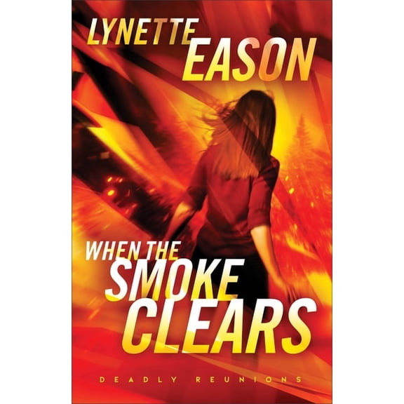 Deadly Reunions When the Smoke Clears, (Paperback)