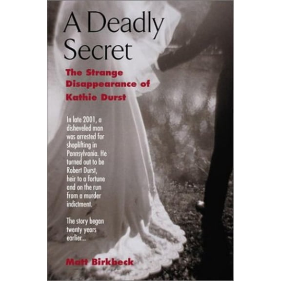 Pre-Owned A Deadly Secret: The Strange Disappearance of Kathie Durst (Hardcover) 0425189155 9780425189153