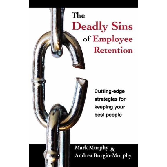 Pre-Owned The Deadly Sins of Employee Retention (Paperback) 9781419623257