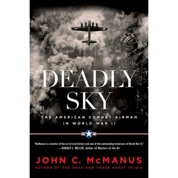 Deadly Sky: The American Combat Airman in World War II, (Paperback)