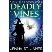 Witch in the Woods Deadly Vines A Paranormal Cozy Mystery, Book 12, Paperback