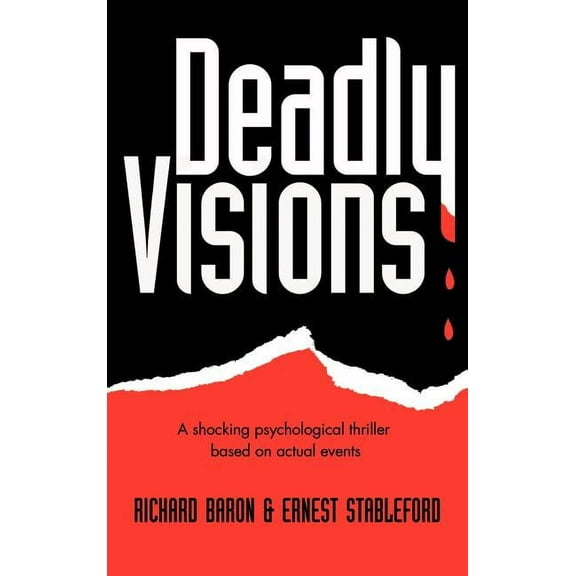 Deadly Visions: A Shocking Psychological Thriller Based on Actual Events, (Hardcover)