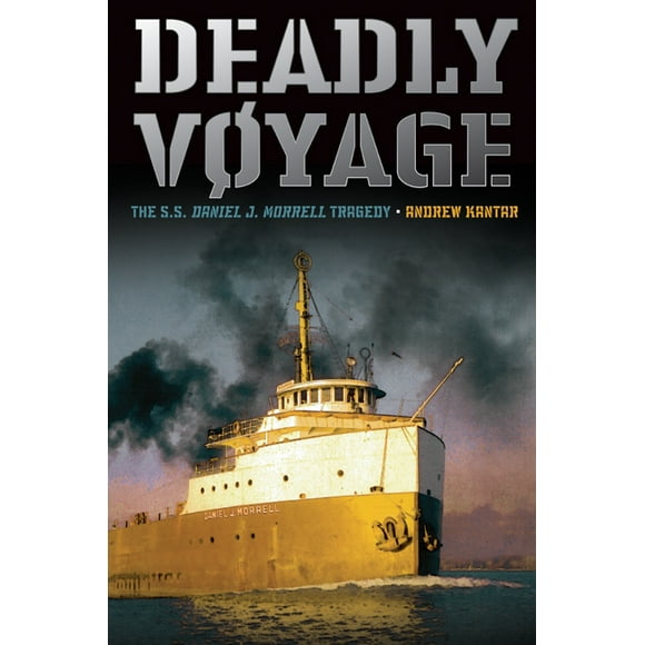 Deadly Voyage : The S.S. Daniel J. Morrell Tragedy (Paperback)