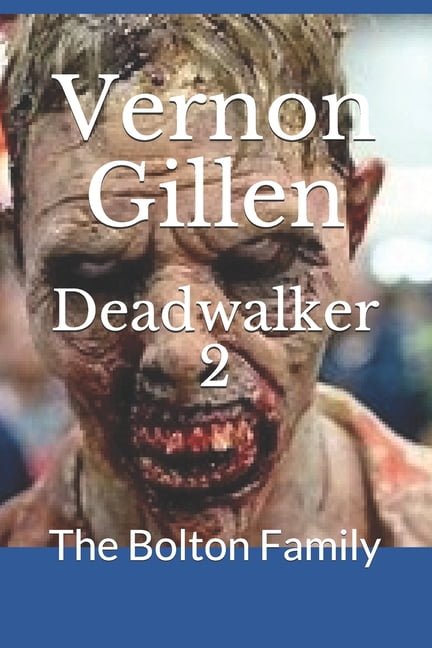 Deadwalker 2: The Bolton Family (Paperback)