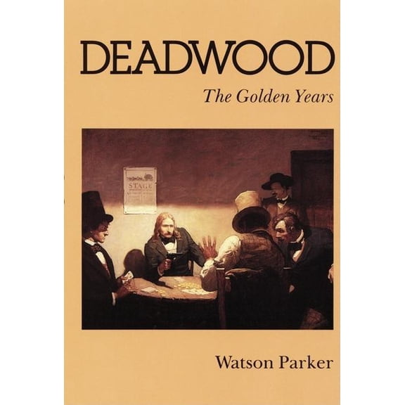 Deadwood: The Golden Years, (Paperback)