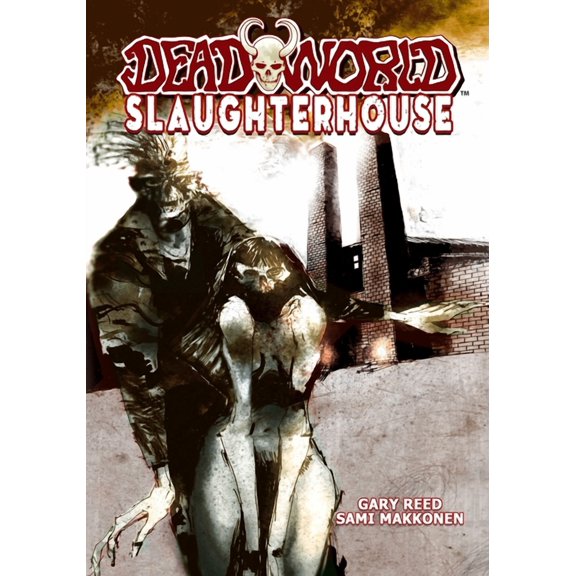 Deadworld Deadworld: Slaughterhouse, (Paperback)