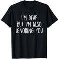 thumbnail image 1 of Deaf Awareness Sign Language Funny Deaf ASL Interpreter T-Shirt, 1 of 4