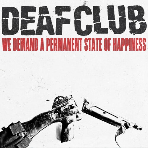 Deaf Club - We Demand A Permanent Sate Of Happiness - Music & Performance - CD