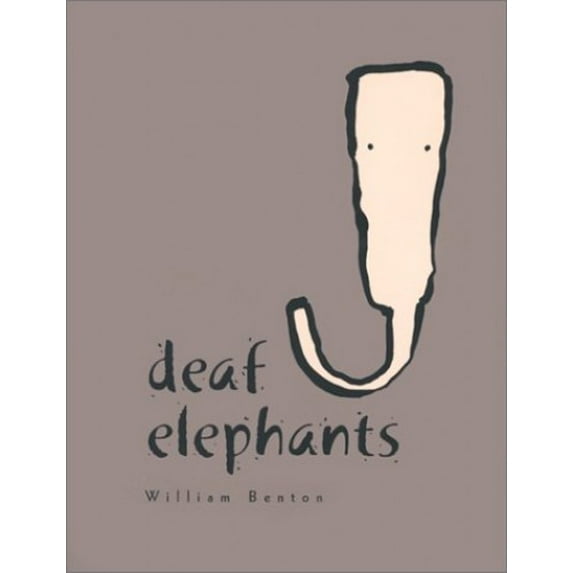 Pre-Owned Deaf Elephants (Hardcover) by William Benton