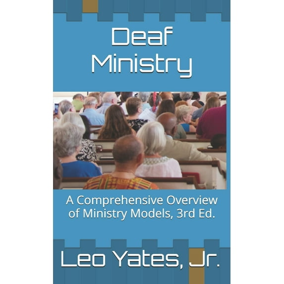 Deaf Ministry : A Comprehensive Overview of Ministry Models, 3rd Ed. (Paperback)
