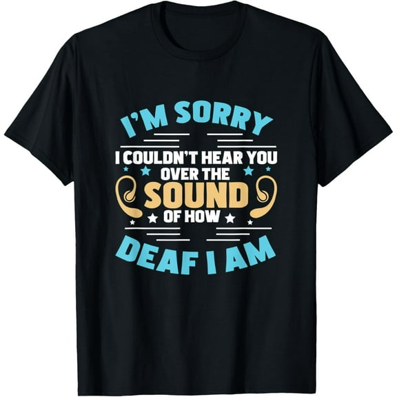 Deaf Pride The Sound Of How Deaf I Am Hand Sign Language T-Shirt