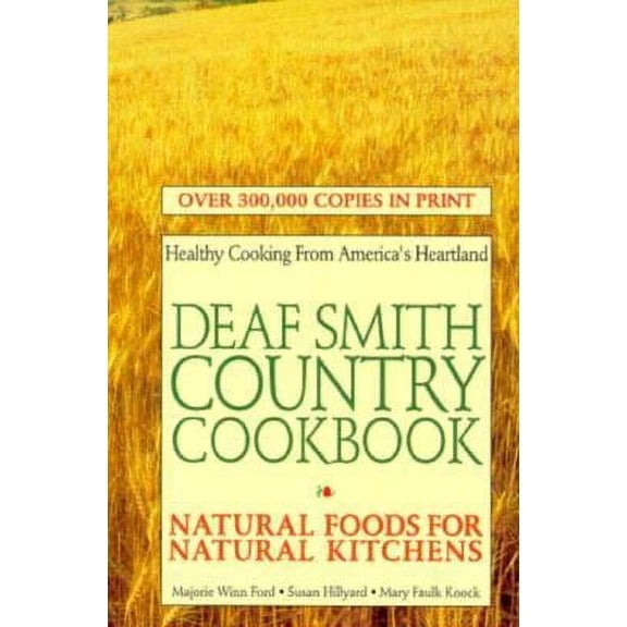 Pre-Owned Deaf Smith Country Cookbook: Natural Foods for Natural Kitchens by Marjorie Winn Ford, Susan Hillyard, Mary Faulk Koock (Paperback), Textbooks, English