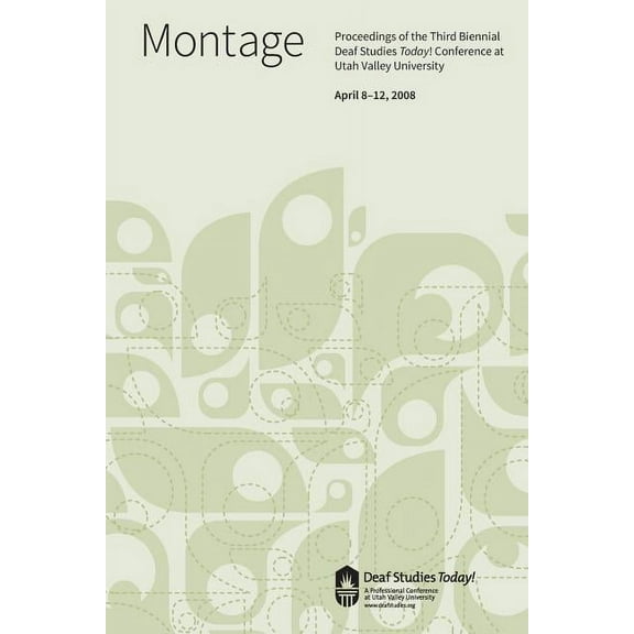 Deaf Studies Today! Deaf Studies Today! 2008 Conference Proceedings: Montage, Book 3, (Paperback)