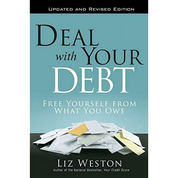Pre-Owned Deal with Your Debt: Free Yourself from What You Owe (Paperback) 0133249263 9780133249262