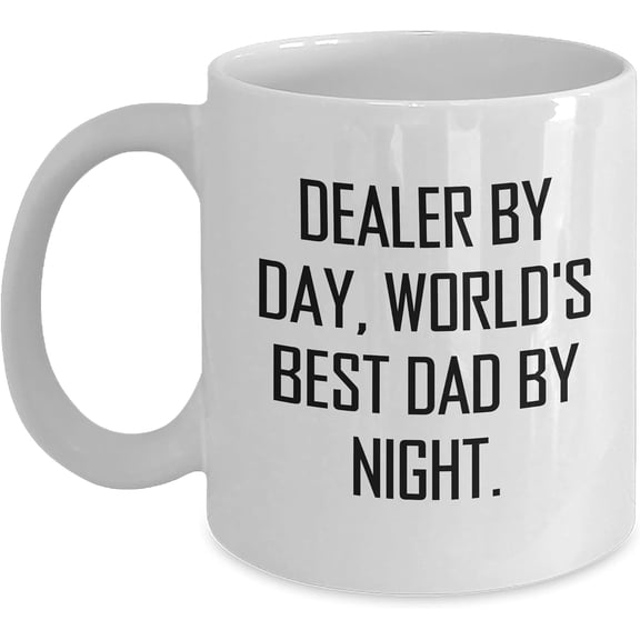 Dealer By Day World's Best Dad By Night White Coffee Mug 11 oz or 11oz | Funny Gifts For Dealers | Unique Mother's Day Unique Gifts from Daughter or Son