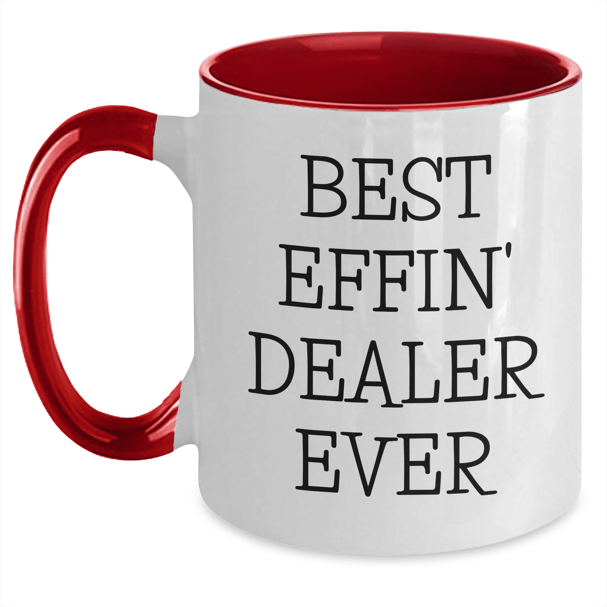 Dealer Gifts - Best Effin' Dealer Ever Two Tone Coffee Mug for Birthday ...