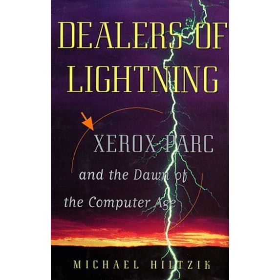 Pre-Owned Dealers of Lightning: Xerox PARC and the Dawn of the Computer Age (Hardcover) 0887308910 9780887308918