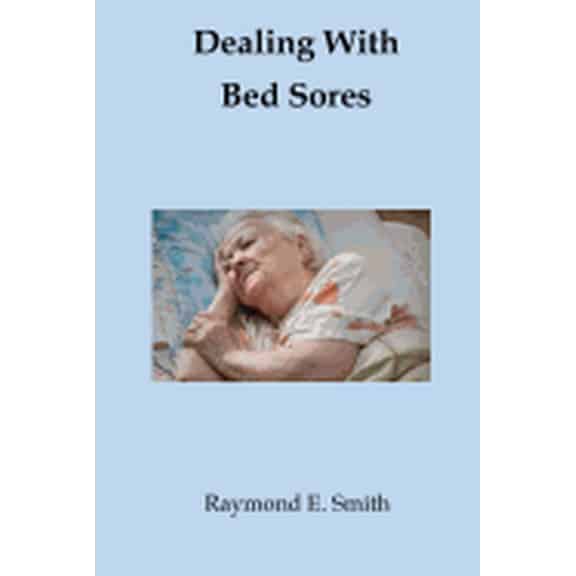 Dealing With Bed Sores (Paperback)
