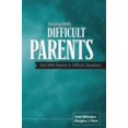thumbnail image 1 of Pre-Owned Dealing with Difficult Parents: And with Parents in Difficult Situations (Paperback) 1930556098 9781930556096, 1 of 1