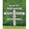 thumbnail image 1 of Dealing With Frustration Before & After Your Deliverance, 1 of 1