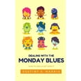 thumbnail image 1 of Dealing With The Monday Blues (Paperback), 1 of 1