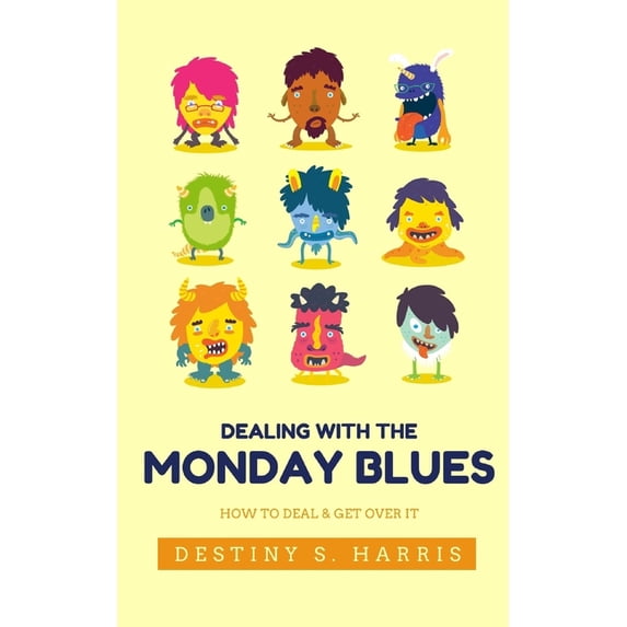 Dealing With The Monday Blues (Paperback)
