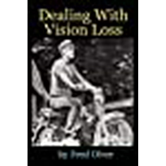 Dealing With Vision Loss (Paperback)