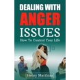 thumbnail image 1 of Dealing with Anger Issues: How To Control Your Life, (Paperback), 1 of 1