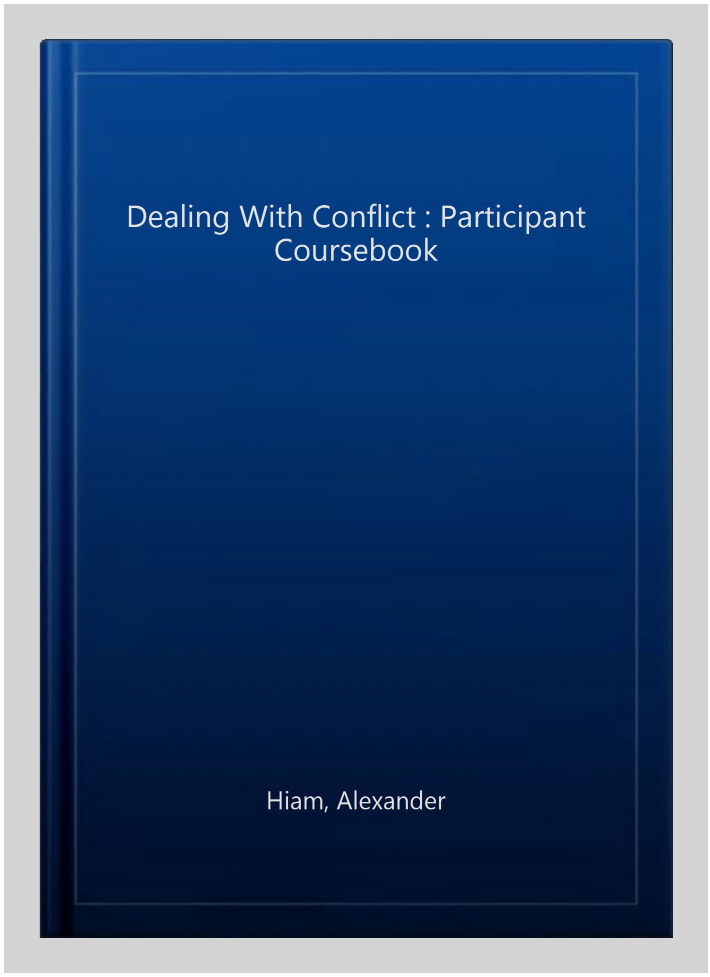 Dealing with Conflict : Participant Coursebook
