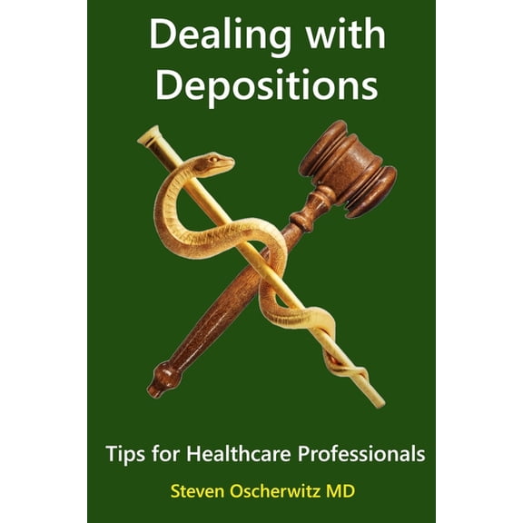 Dealing with Depositions - Tips for Healthcare Professionals, (Paperback)
