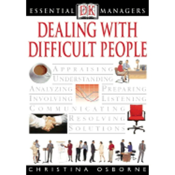 Dealing with Difficult People (Paperback) by Dorling Kindersley Publishing, Christina Osborne