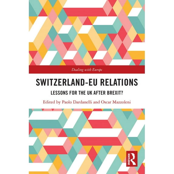 Dealing with Europe Switzerland-EU Relations: Lessons for the UK after Brexit?, (Paperback)