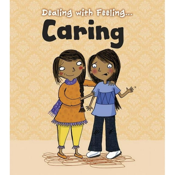Dealing with Feeling... Dealing with Feeling Caring, (Paperback)