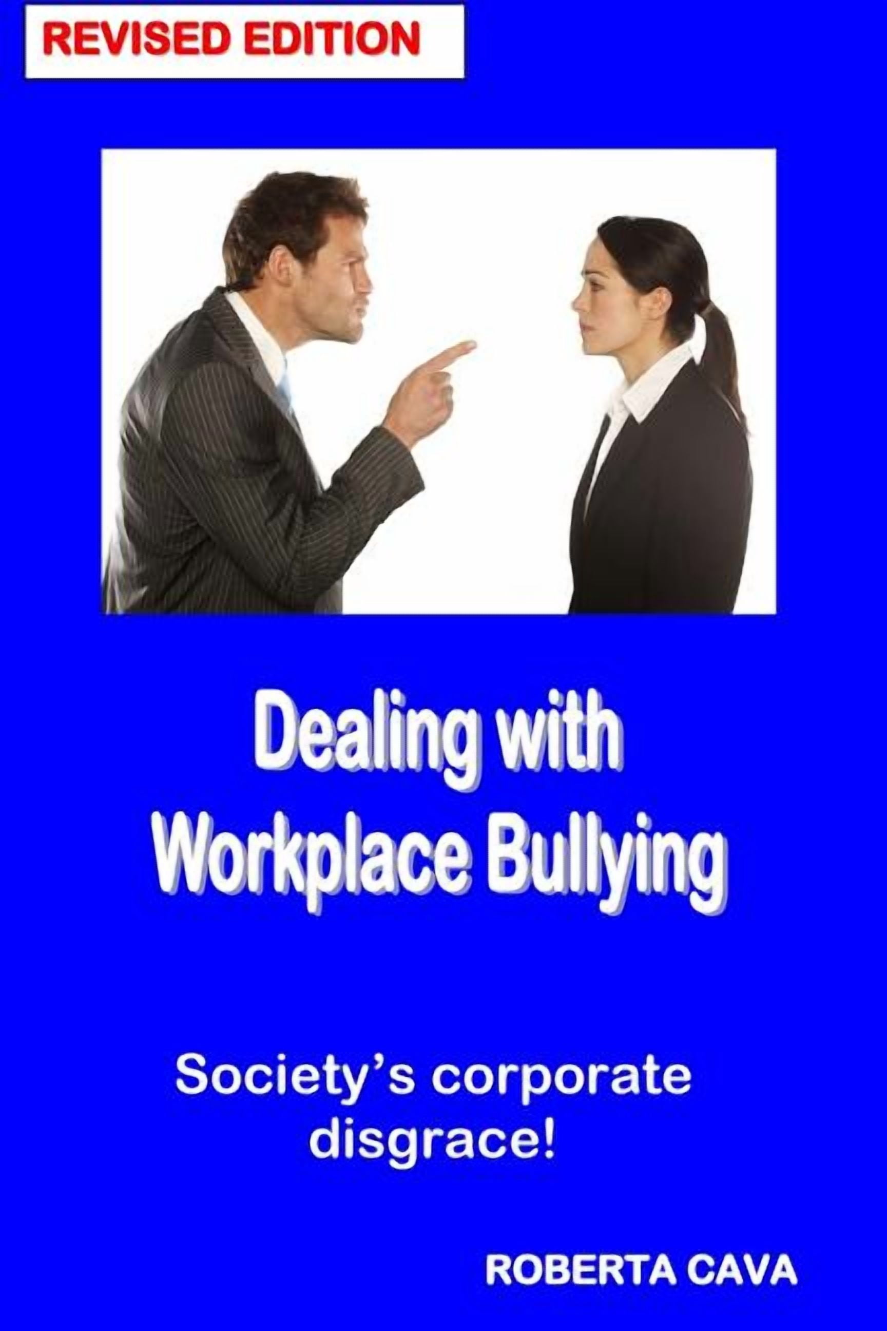 Dealing with Workplace Bullying - Revised Edition: Soceity's Corporate ...