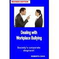thumbnail image 1 of Dealing with Workplace Bullying - Revised Edition: Soceity's Corporate Disgrace!, (Paperback), 1 of 1