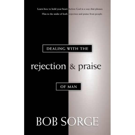 Pre-Owned Dealing with the Rejection and Praise of Man (Paperback) 0962118583 9780962118586