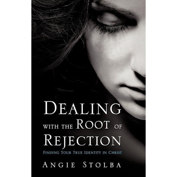 Dealing with the Root of Rejection, (Paperback)