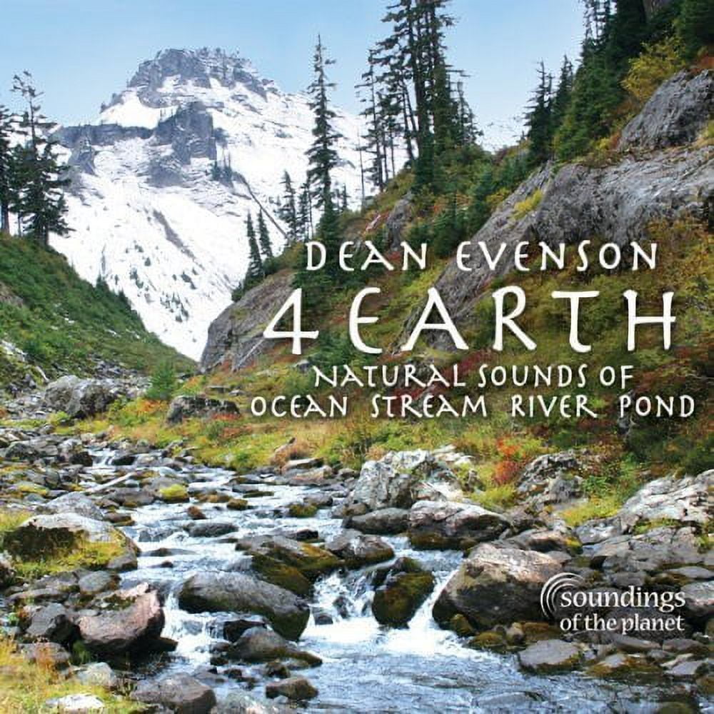 SOUNDINGS OF THE PLANET Dean Evenson - 4 Earth: Natural Sounds of Ocean Stream River Pond - Music & Performance - CD