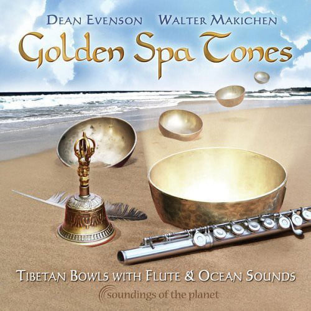 SOUNDINGS OF THE PLANET, HEALING MUSIC Dean Evenson - Golden Spa Tones: Tibetan Bowls with Flute & Ocean - Music & Performance - CD