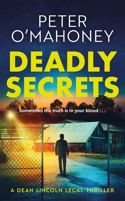 Dean Lincoln Legal Thriller Deadly Secrets, Book 4, (Paperback)