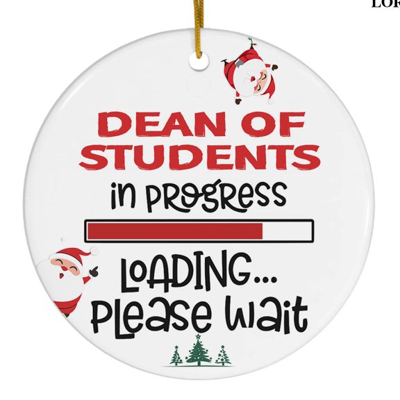 Dean Of Students in Progress Christmas Ceramic Ornament, Funny Career Gift, Holiday Tree Decor