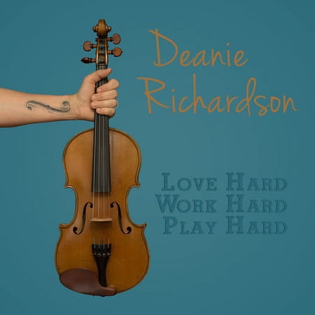 Deanie Richardson - Love Hard, Work Hard, Play Hard - Country - CD