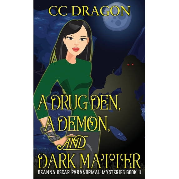 Deanna Oscar Paranormal Mystery: A Drug Den, A Demon, and Dark Matter (Paperback)