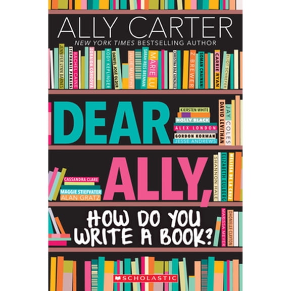 Pre-Owned Dear Ally, How Do You Write a Book? (Paperback) 1338212273 9781338212273