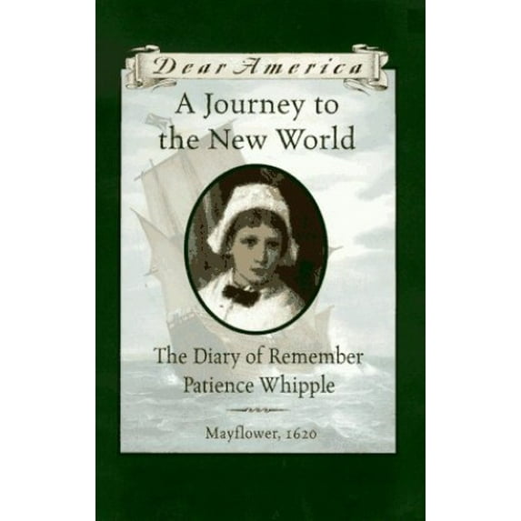 Pre-Owned Journey to the New World: The Diary of Remember Patience Whipple (Dear America) Paperback